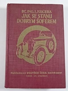 Jak se stanu dobrým šoférem - I. Kučera - 1931