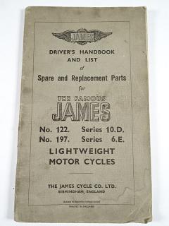 James - Driver's Handbook and List of Spare and Replacement Parts for the Famous James No. 122. Series 10.D, No. 197. Series 6.E - Lightweight Motor Cycles