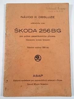 Škoda 256 B/G - návod k obsluze nákladního vozu pro pohon generátorovým plynem - Generator system Grunert - ASAP Mladá Boleslav