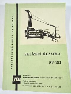Sklízecí řezačka SP-152 - návod k obsluze - katalog dílů - 1974 - Agrostroj Pelhřimov