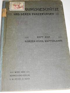 Verteidigungsgeschütze und deren Panzerungen - Korzen-Kühn Waffenlehre - Anton Korzen - 1908