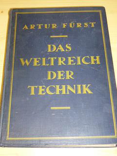 Das Weltreich der Technik 1,2,2 Band - Artur Fürst - 1923-6