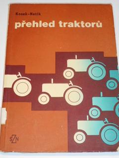 Přehled traktorů - základní parametry, seřízení, použití - Jaroslav Kosek, Oldřich Netík - 1965