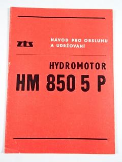 ZTS - hydromotor HM 850 5 P - návod pro obsluhu a udržování - 1984