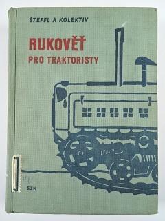 Rukověť pro traktoristy - Zdeněk Šteffl a kol. - 1960