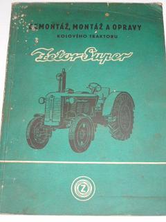 Zetor Super - demontáž, montáž a opravy kolového traktoru