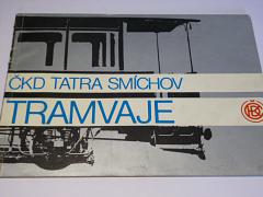 ČKD Tatra Smíchov - Tramvaje - prospekt - 1978