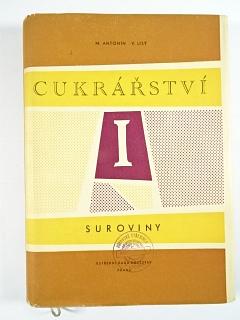 Cukrářství - I. díl - suroviny - Mirko Antonín, Václav Lisý - 1959