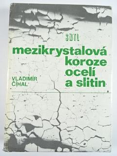 Mezikrystalová koroze ocelí a slitin - Vladimír Číhal - 1978