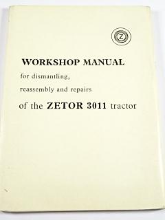 Zetor - Workshop Manual for dismantling, reassembly and repairs of the Zetor 3011 tractors