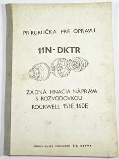Príručka pre opravu 11N-DKTR - zadná hnacia náprava s rozvodovkou Rockwell 153E, 160E - Podpolianske strojárne Detva