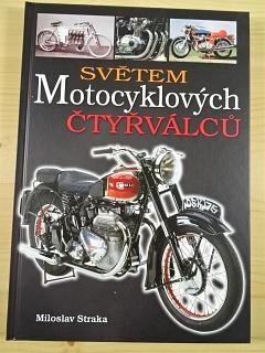 Světem motocyklových čtyřválců - Miloslav Straka - 2013