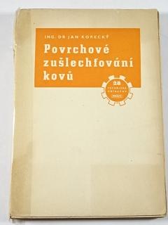 Povrchové zušlechťování kovů - Jan Korecký - 1950