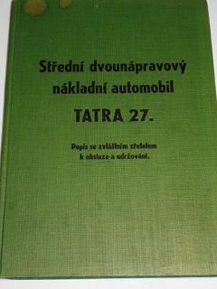 Tatra 27 popis se zvláštním zřetelem k obsluze a udržování