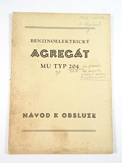 Benzinoelektrický agregát MU typ 204 - návod k obsluze