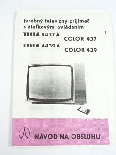 Tesla - návod na obsluhu - farebný televízny prijímač s dialkovým ovládaním Tesla 4437 A - Color 437 - Tesla 4439 A - Color 439 - Tesla Orava, Nižná