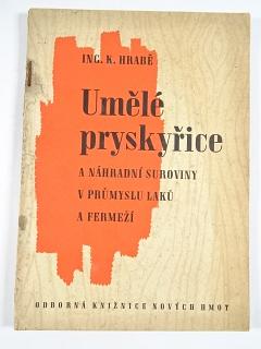 Umělé pryskyřice a náhradní suroviny v průmyslu laků a fermeží - Přehled lakařských rozpustidel - Karel Hrabě - 1943