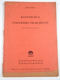 Konstrukce stavebního truhlářství - Jan Kouřil - 1944