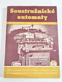 Soustružnické automaty - Antonín Václavovič, František Ševčík, František Bílek - 1952