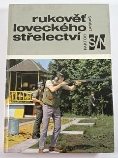 Rukověť loveckého střelectví - Z. Faktor, K. Lankaš - 1982