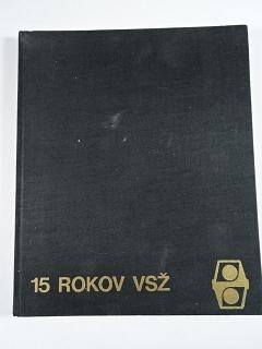 15 rokov VSŽ - Východoslovenské železiarne Košice - 1974