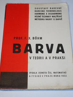 Barva v teorii a v praksi - F. X. Böhm - 1932