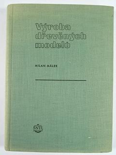 Výroba dřevěných modelů - Milan Málek - 1956