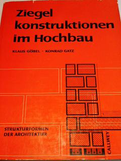Ziegel konstruktionen im Hochbau - 1969 - Klaus Göbel, Konrad Gatz