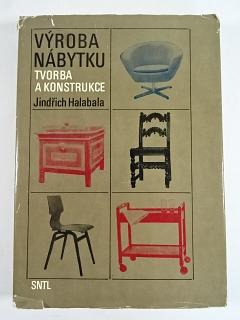 Výroba nábytku - tvorba a konstrukce - Jindřich Halabala - 1975
