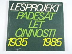 Lesprojekt - padesát let činnosti - 1935 - 1985