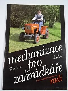 Mechanizace pro zahrádkáře - Jiří Englmaier, Rudolf Schulák - 1989