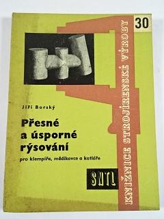 Přesné a úsporné rýsování pro klempíře, mědikovce a kotláře - Jiří Borský - 1961