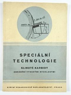 Speciální technologie - slinuté karbidy - obrábění vysokými rychlostmi - Hladovec, Hrouda, Kunc - 1952