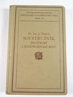Soustružník, soustruhy a soustruhování kovů - J. Dejmek - 1937