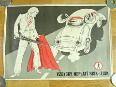 Vždycky neplatí risk - zisk - plakát - 1980 - bezpečnost silničního provozu - Jiří Neuwirt
