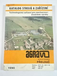 Katalog strojů a zařízení - technologická zařízení pro mechanizaci živočišné výroby - 1990 - Agra s. p. Přelouč
