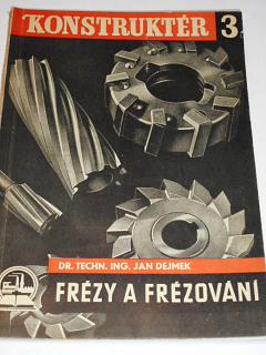 Frézy a frézování - Jan Dejmek - 1943