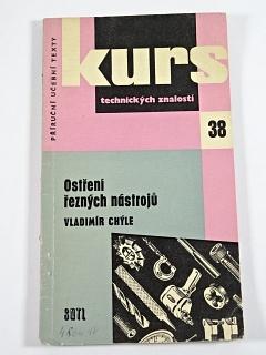 Ostření řezných nástrojů - Vladimír Chýle - 1961