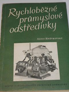 Rychloběžné průmyslové odstředivky - Alois Hněvkovský - 1958