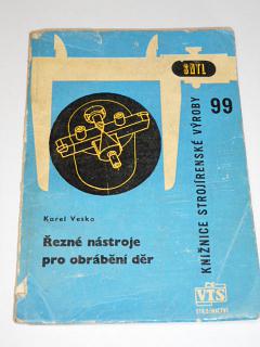 Řezné nástroje pro obrábění děr - Karel Veska - 1963