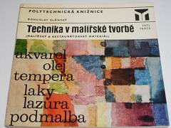 Technika v malířské tvorbě - malířský a restaurátorský materiál - Bohuslav Slánský - 1973