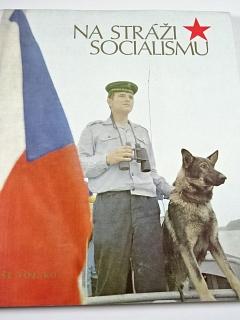 Na stráži socialismu - SNB, VB, pohraničníci - 1974
