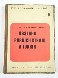 Obsluha parních kotlů a turbin - Stanislav Kozel - 1947