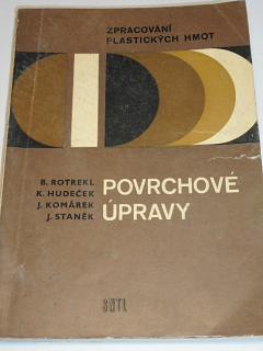 Povrchové úpravy - zpracování plastických hmot - Rotrekl, Hudeček, Komárek, Staněk - 1971