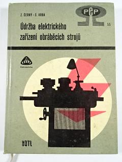 Údržba elektrického zařízení obráběcích strojů - Zdeněk Černý, Stanislav Vrba - 1968
