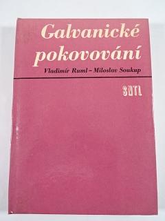 Galvanické pokovování - Vladimír Ruml, Miloslav Soukup - 1981