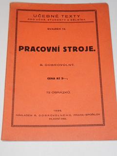 Pracovní stroje - Bohumil Dobrovolný - 1936