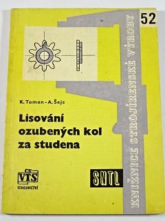 Lisování ozubených kol za studena - Karel Toman, Antonín Šejc - 1962