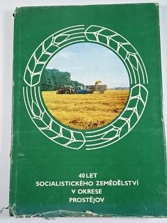 40 let socialistického zemědělství v okrese Prostějov