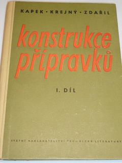Konstrukce přípravků - I. díl - upínací součásti, ústrojí a základní universální přípravky - Kapek, Krejný, Zdařil - 1955